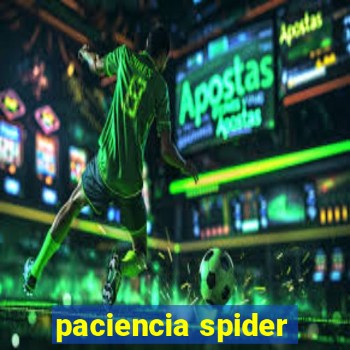 paciencia spider